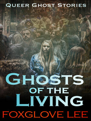 cover image of Ghosts of the Living